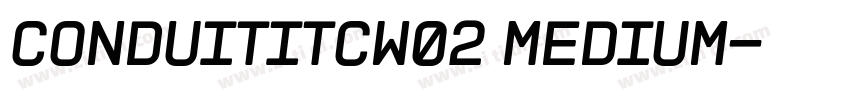 ConduitITCW02 Medium字体转换